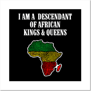 I am a Descendant of African Kings and Queens Posters and Art